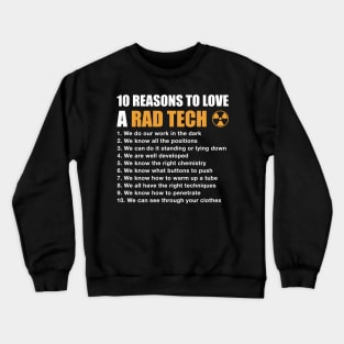 10 Reasons To Love A Rad Tech Crewneck Sweatshirt